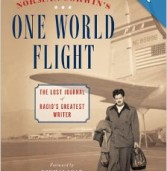 Book: One World Flight: The Lost Journal of Radio’s Greatest Writer